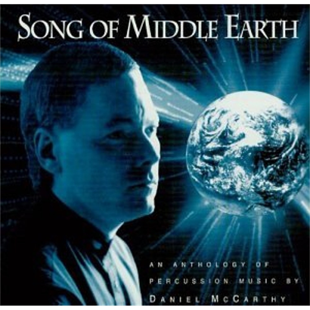Song of Middle Earth: An Anthology of Percussion Music by Daniel McCarthy ( Cd )